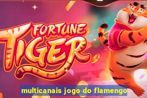 multicanais jogo do flamengo